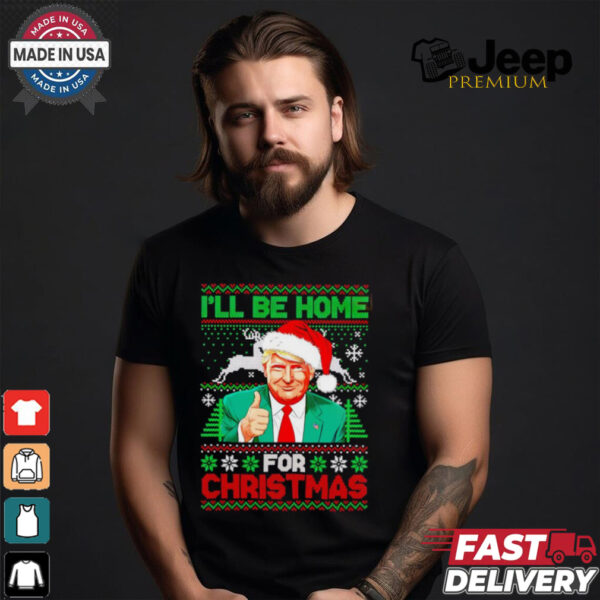 I’ll be home for Christmas Santa Trump shirt