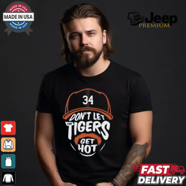 Jake Rogers 34 Don_t Let The Tigers Get Hot shirt