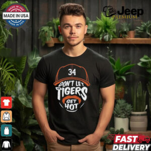 Jake Rogers 34 Don_t Let The Tigers Get Hot shirt