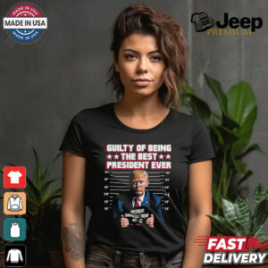 Jason Jones Trump Guilty Of Being The Best President Ever Shirt