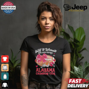 Just A Woman Who Loves Football And Alabama Crimson Tide Helmet Shirt