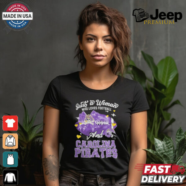 Just A Woman Who Loves Football And East Carolina Pirates Helmet Shirt