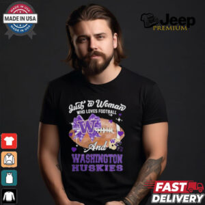 Just A Woman Who Loves Football And Washington Huskies Helmet Shirt