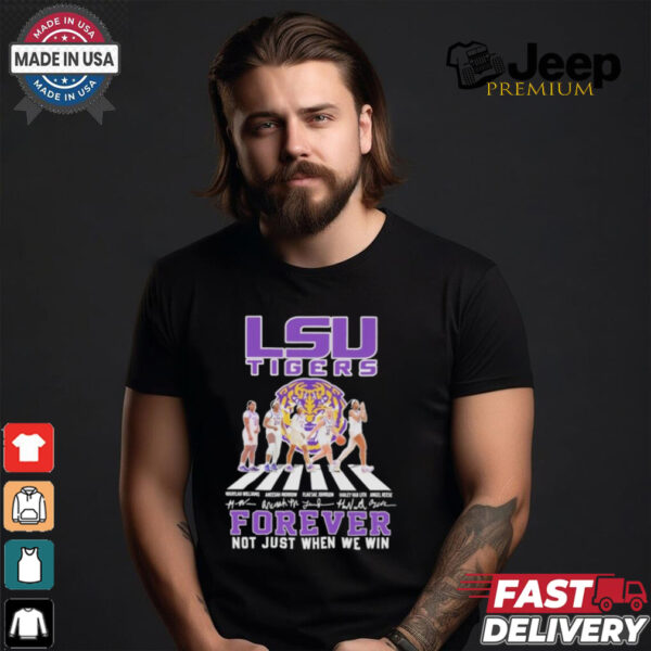 LSU Tigers Forever Not Just When We Win Signature Shirt