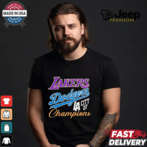 Los Angeles Dodgers Los Angeles Lakers Los Angeles City Of Champions Shirt