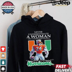 Love Miami Hurricanes Never underestimate a woman who understands football shirt