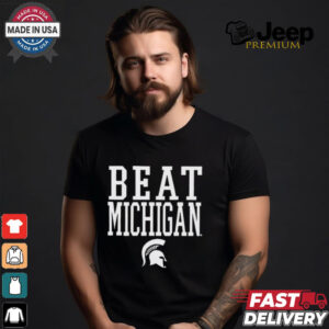 Michigan State Spartans Beat Michigan Rally Call t shirt