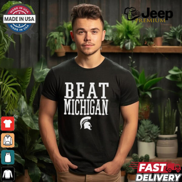 Michigan State Spartans Beat Michigan Rally Call t shirt