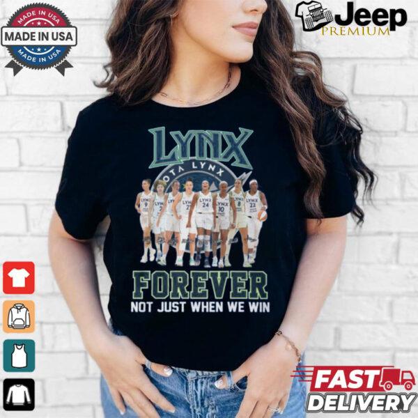 Minnesota Lynx Forever Not Just When We Win Signature Unisex T Shirt