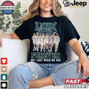 Minnesota Lynx Forever Not Just When We Win Signature Unisex T Shirt