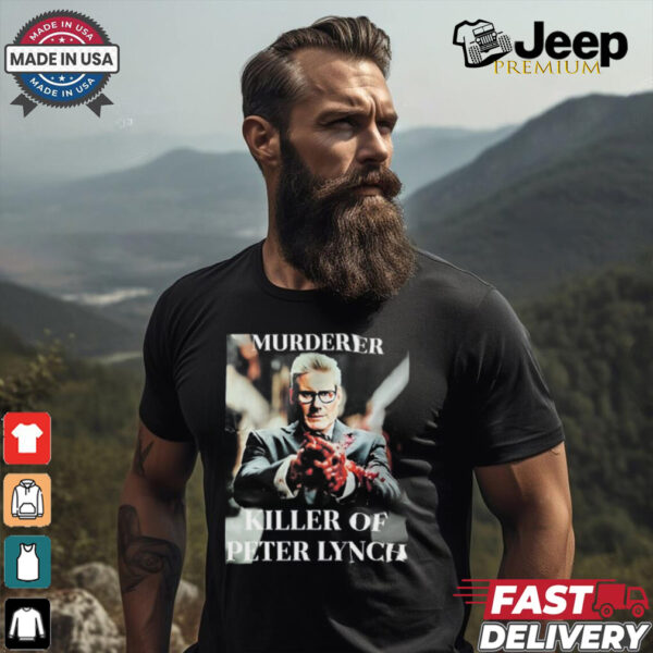 Murderer Killer Of Peter Lynch T Shirt