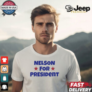 Nelson For President Nelson Neumann t shirt