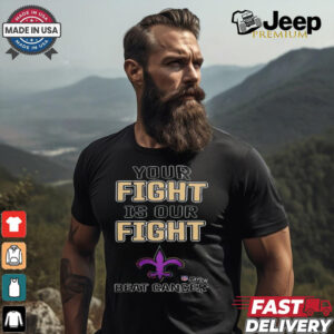 New Orleans Saints Your Fight Is Our Fight Beat Cancer Shirt