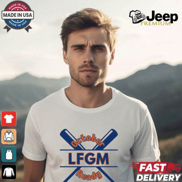 New York Mets October Ready LFGM 2024 T Shirts