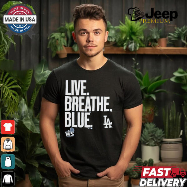 Official Live Breathe Blue Los Angeles Dodgers Shirt