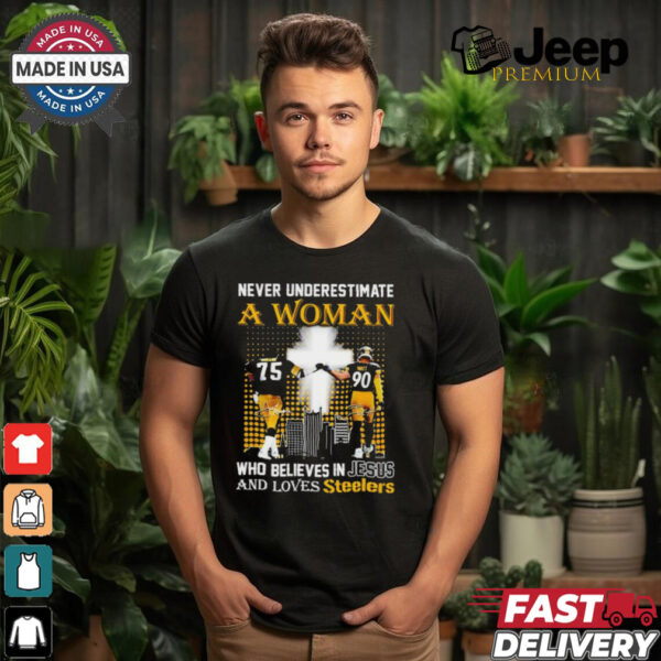 Official Never underestimate a woman who believes in Jesus and loves Pittsburgh Steelers T shirt