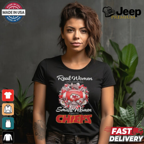 Official Real Women Love Football Smart Women Love The Kansas City Chiefs T Shirt