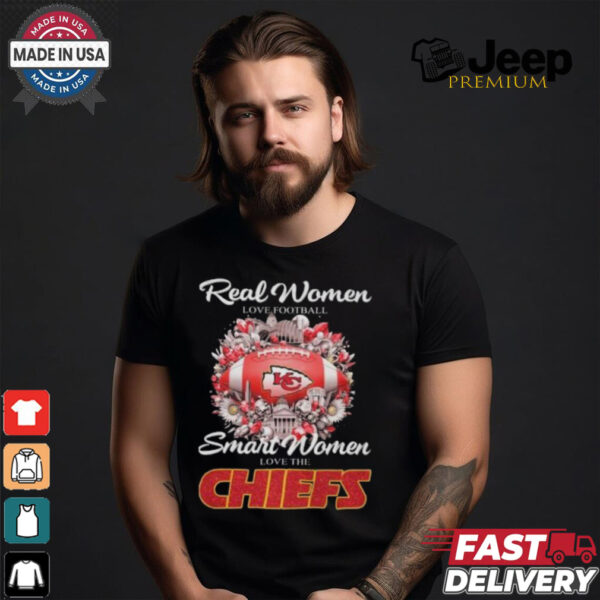 Official Real Women Love Football Smart Women Love The Kansas City Chiefs T Shirt