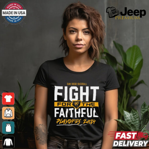 Official San Diego Baseball Fight For The Faithful – 2024 Playoffs t shirt