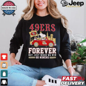 Official San Francisco 49ers Snoopy And Woodstock Driving Car Forever Not Just When We Win Go Niners shirt