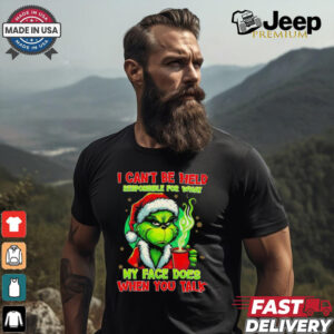 Official The Grinch I Can’t Be Held Responsible For What My Face Does When You Talk Christmas 2024 Shirt