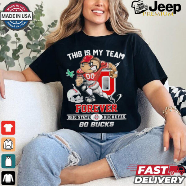 Official This Is My Team Forever Ohio State Buckeyes Go Bucks Shirt