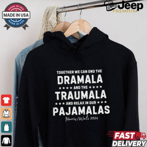 Official Together We Can End The Dramala And The Trauma And Go Relax T Shirt