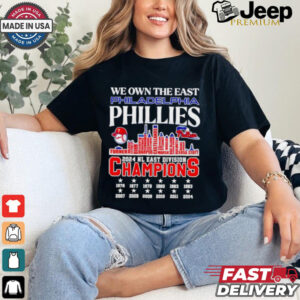 Official We own the east Philadelphia Phillies name skyline 2024 shirt