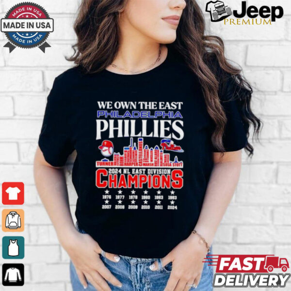 Official We own the east Philadelphia Phillies name skyline 2024 shirt