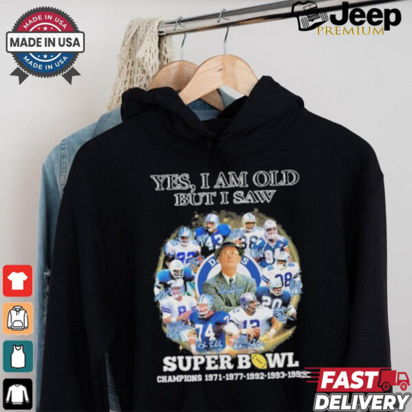 Official Yes, I’m Old But I Saw Dallas Cowboys Super Bowl Champions Signatures Shirt