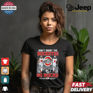 Ohio State Buckeyes Don’t Doubt The Buckeyes Go Bucks signature shirt