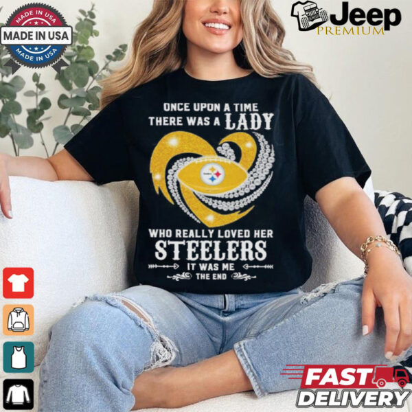 Once Upon A Time There Was A Lady Who Really Loved Her Pittsburgh Steelers Diamonds Shirt