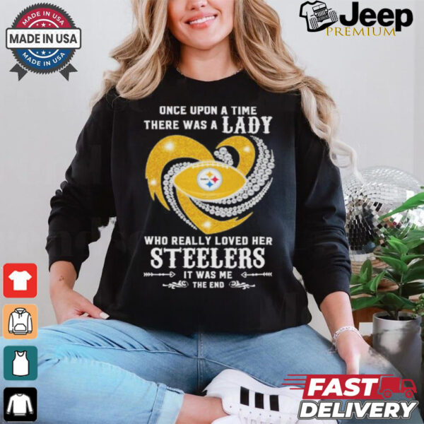 Once Upon A Time There Was A Lady Who Really Loved Her Pittsburgh Steelers Diamonds Shirt