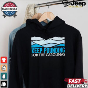 Panthers Keep Pounding For The Carolinas shirt