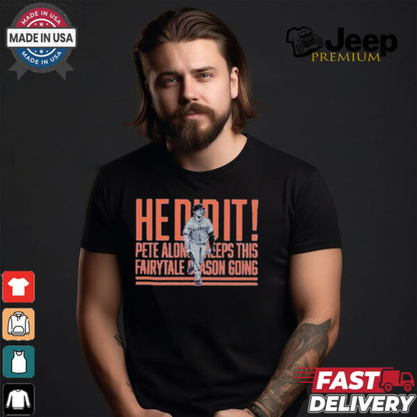 Pete Alonso He Did It Home Run Call Shirt