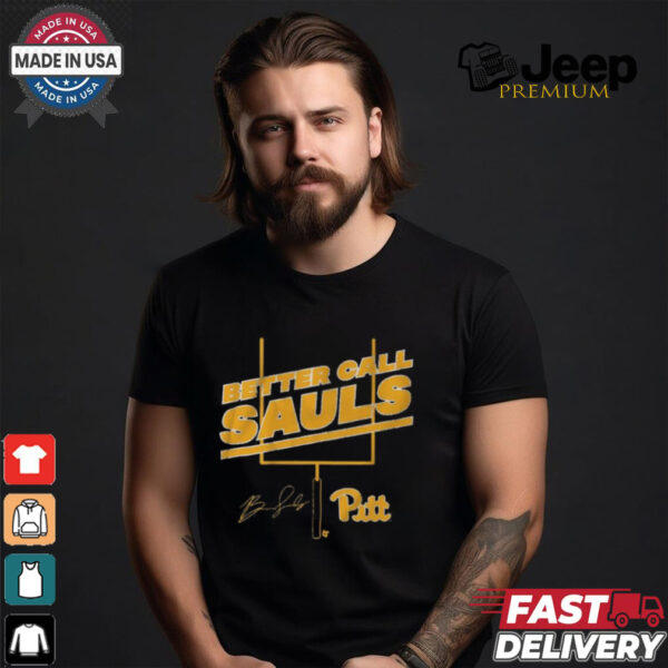 Pitt Football Ben Sauls Better Call Sauls Signature shirt