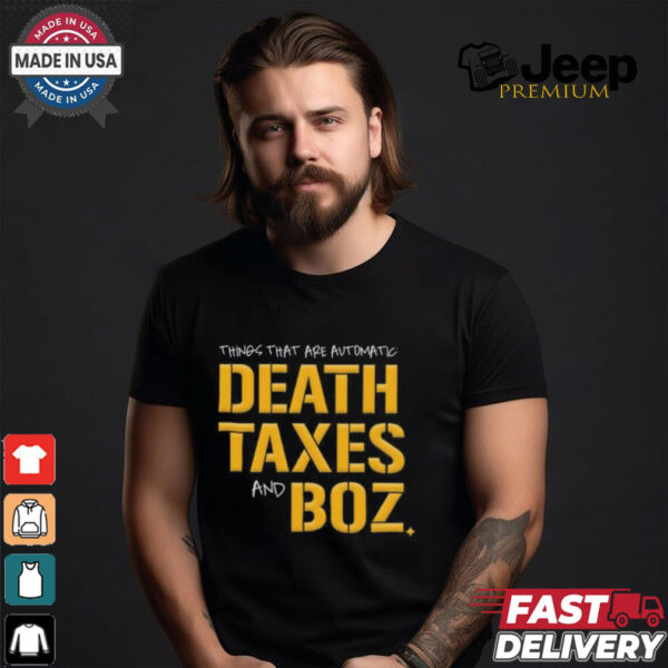 Pittsburgh Steelers Death Taxes and Boz Shirt