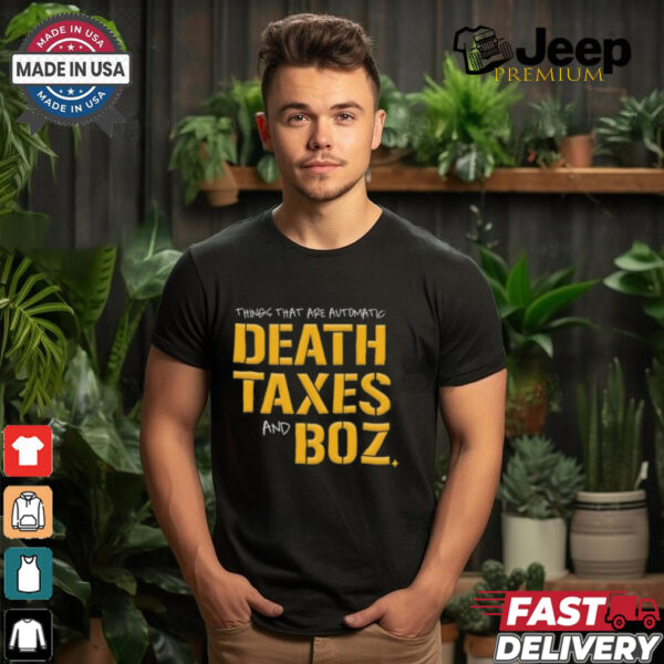 Pittsburgh Steelers Death Taxes and Boz Shirt