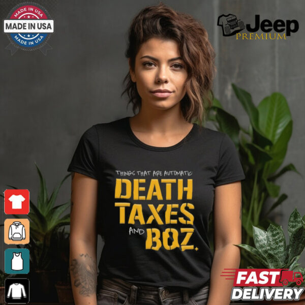 Pittsburgh Steelers Death Taxes and Boz Shirt