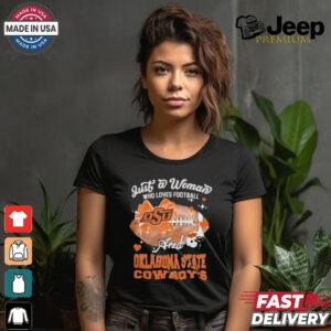 Just A Woman Who Loves Football And Oklahoma State Cowboys Helmet Shirt