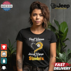 Real women love Football smart women love the Pittsburgh Steelers T shirt