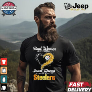 Real women love Football smart women love the Pittsburgh Steelers T shirt