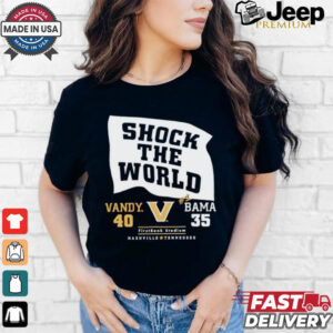 Shock the world Vandy beats Bama 40 35 down goes #1 shirt