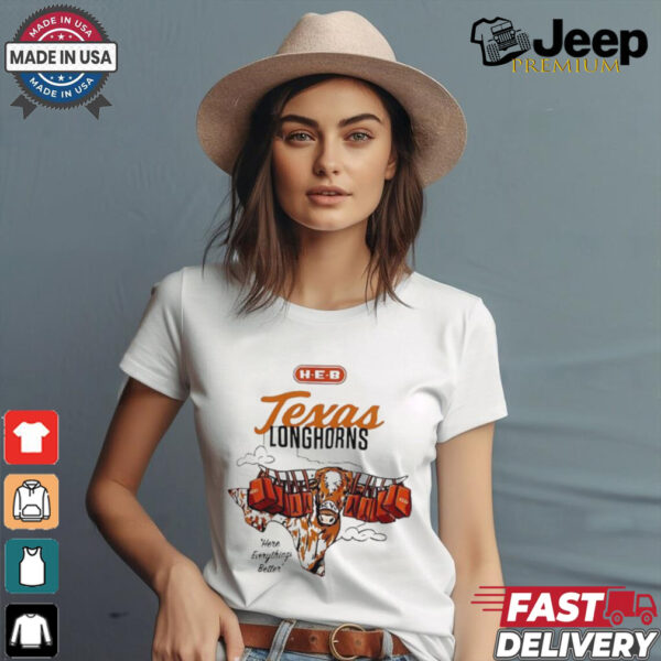 Texas Longhorns here everythings better shirt