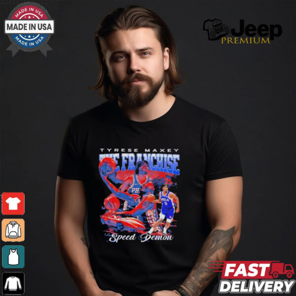 The Franchise Tyrese Maxey speed demon 76ers bootleg shirt