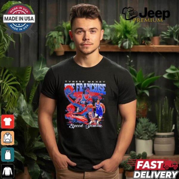 The Franchise Tyrese Maxey speed demon 76ers bootleg shirt