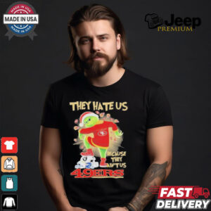 They Hate Us Because They Ain’t Us Grinch X San Francisco 49ers Stomp On Teams NFL Teams Christmas Shirt