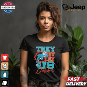 They Not Like Us Miami Dolphins Shirt