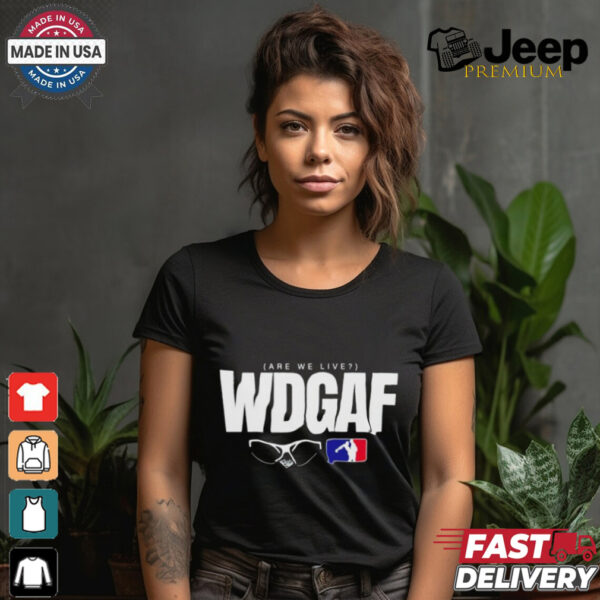 WDGAF Are We Live Dodgers MLB T Shirts