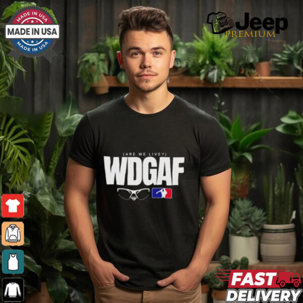 WDGAF Are We Live Dodgers MLB T Shirts